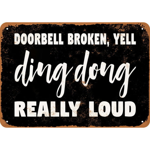 Doorbell is Broken Yell Ding Dong Really Loud Sign 